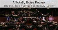 A Totally Boise Review: The Best Boise Venue For Holiday Parties