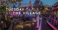 Tuesday Deals at The Village