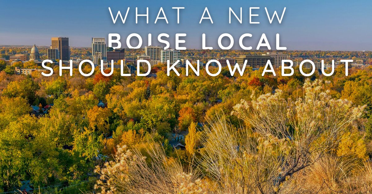 What a New Boise Local Should Know About
