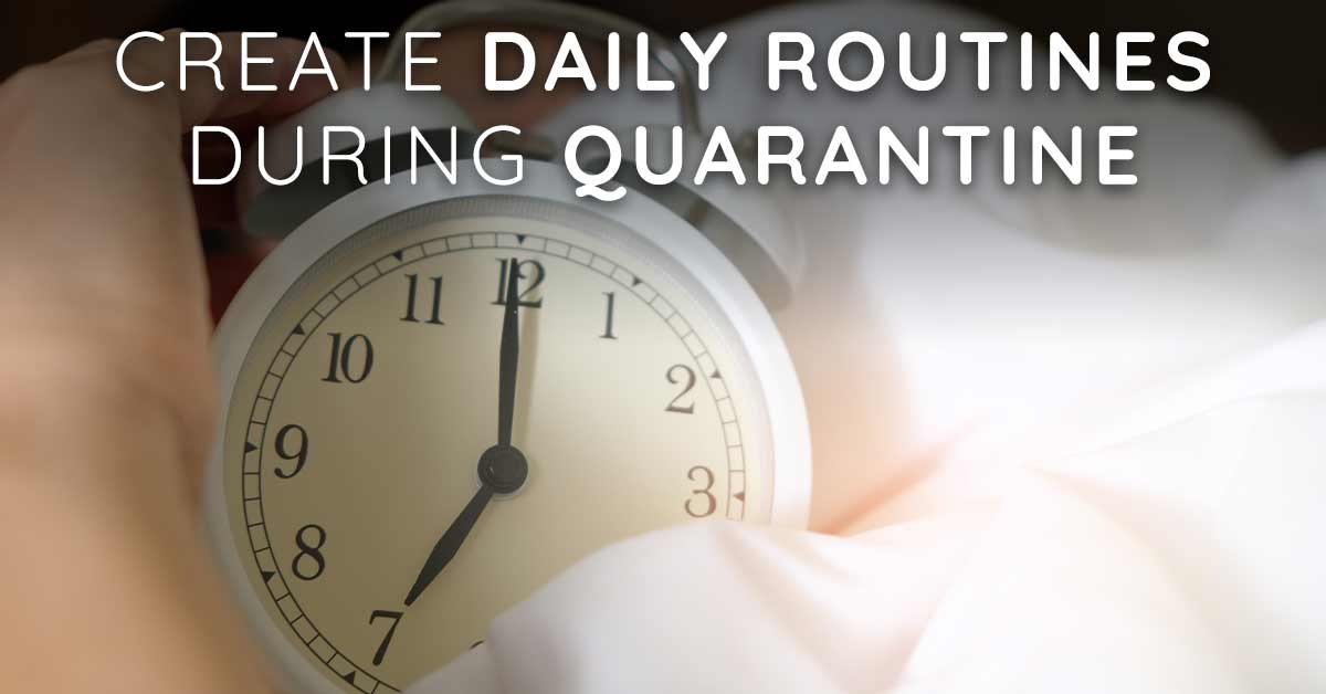 How To Create Daily Routines During Quarantine