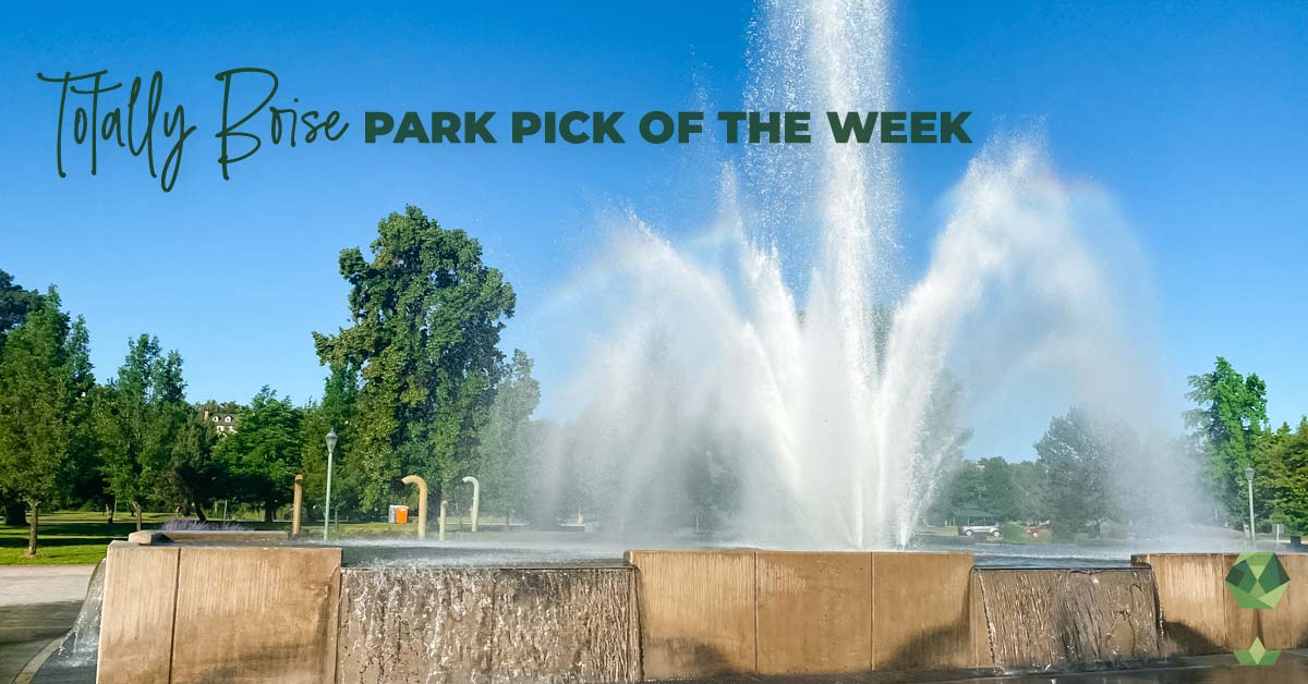 Totally Boise’s Park Pick of the Week: Ann Morrison