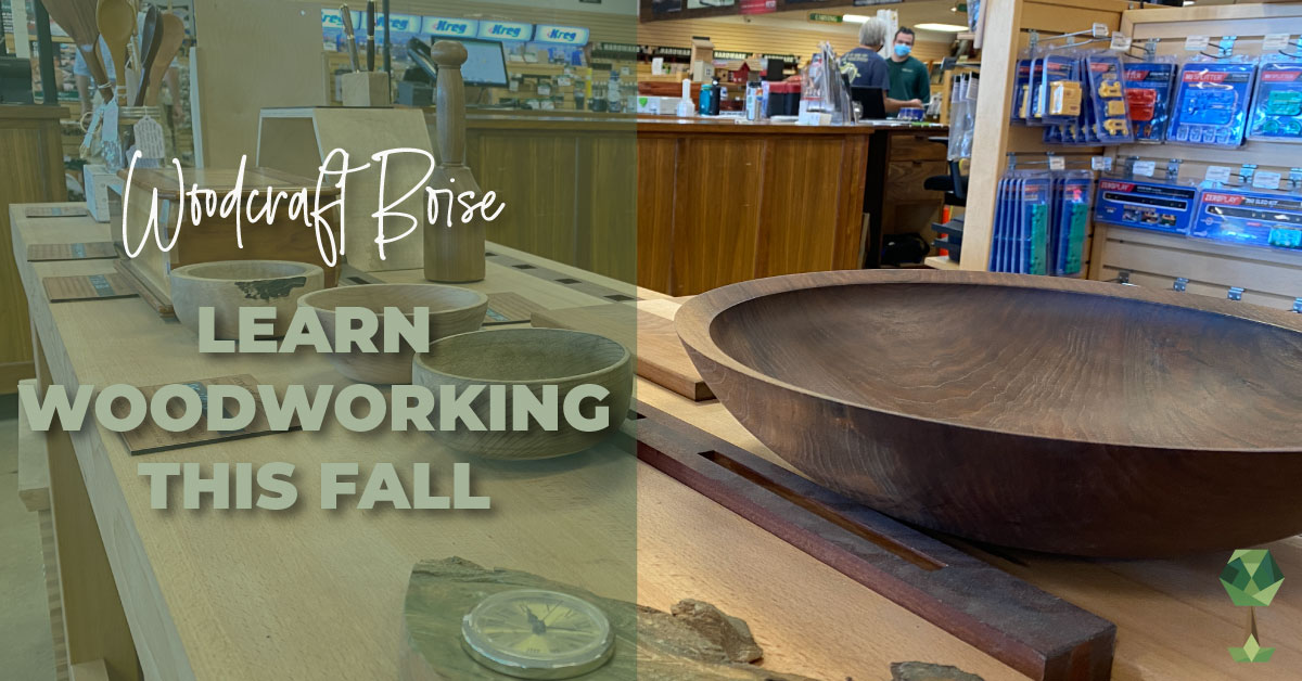 Get Creative And Learn Woodworking This Fall With Woodcraft Boise Totally Boise
