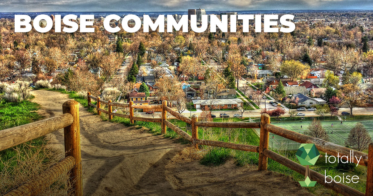 Boise Communities | Where To Live In Boise | Totally Boise