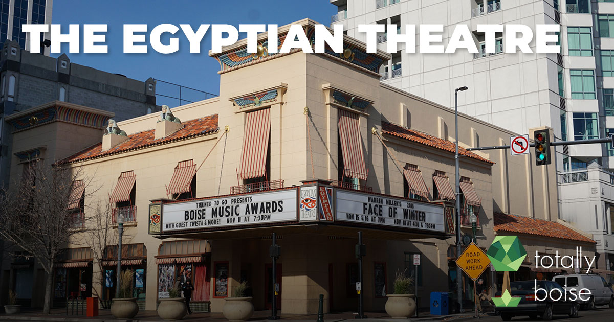 Egyptian Theatre Boise Totally Boise