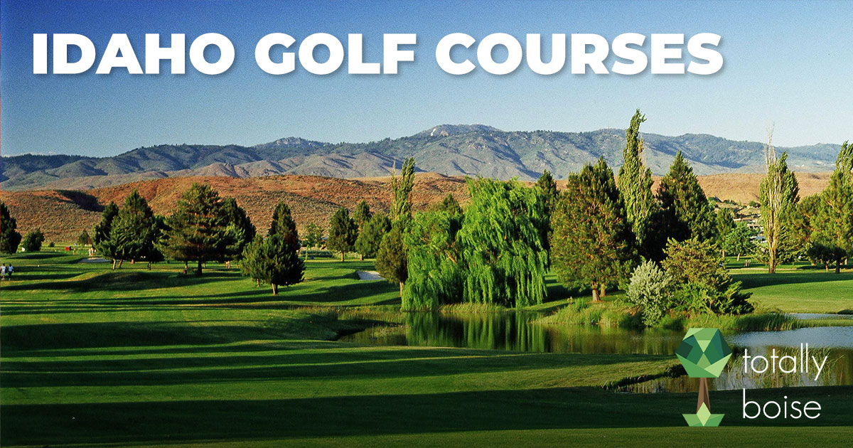 Idaho Golf Courses Totally Boise
