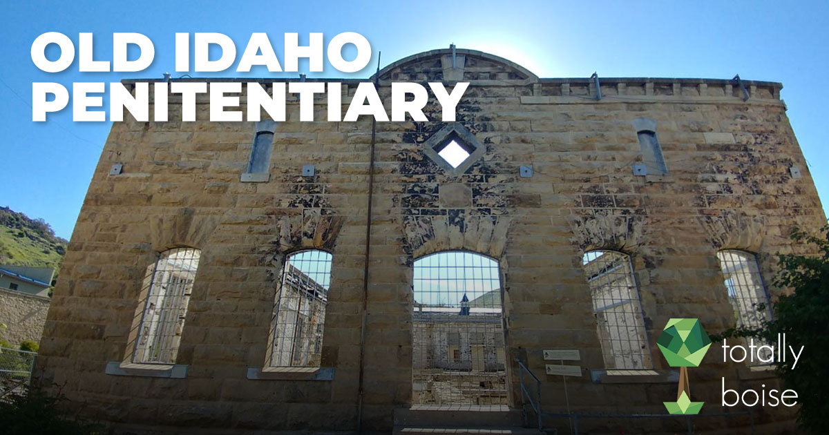 Old Idaho Penitentiary Totally Boise
