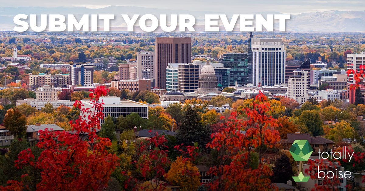 Submit Your Boise Area Event For Free | Totally Boise